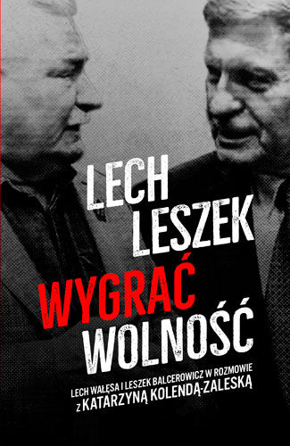 Lech. Leszek. Wygrać wolność.