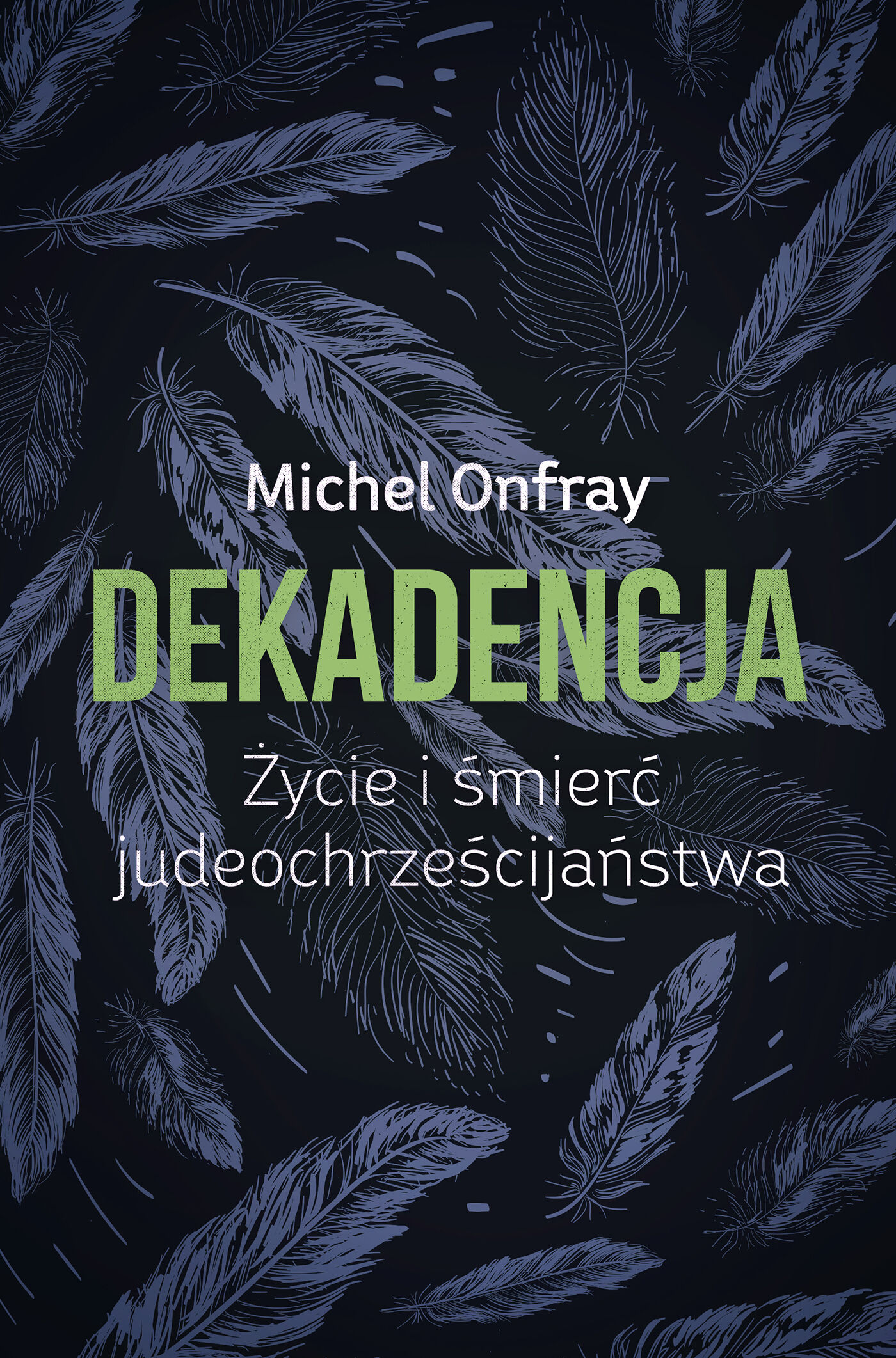 Dekadencja życie i śmierć judeochrześcijaństwa