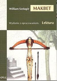 Makbet - lektury z omówieniem, liceum i technikum