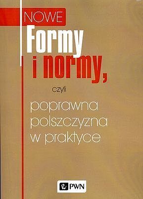 Formy i normy, czyli poprawna polszczyzna w praktyce