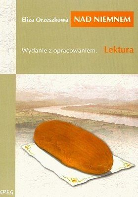 Nad Niemnem - lektury z omówieniem, liceum i technikum