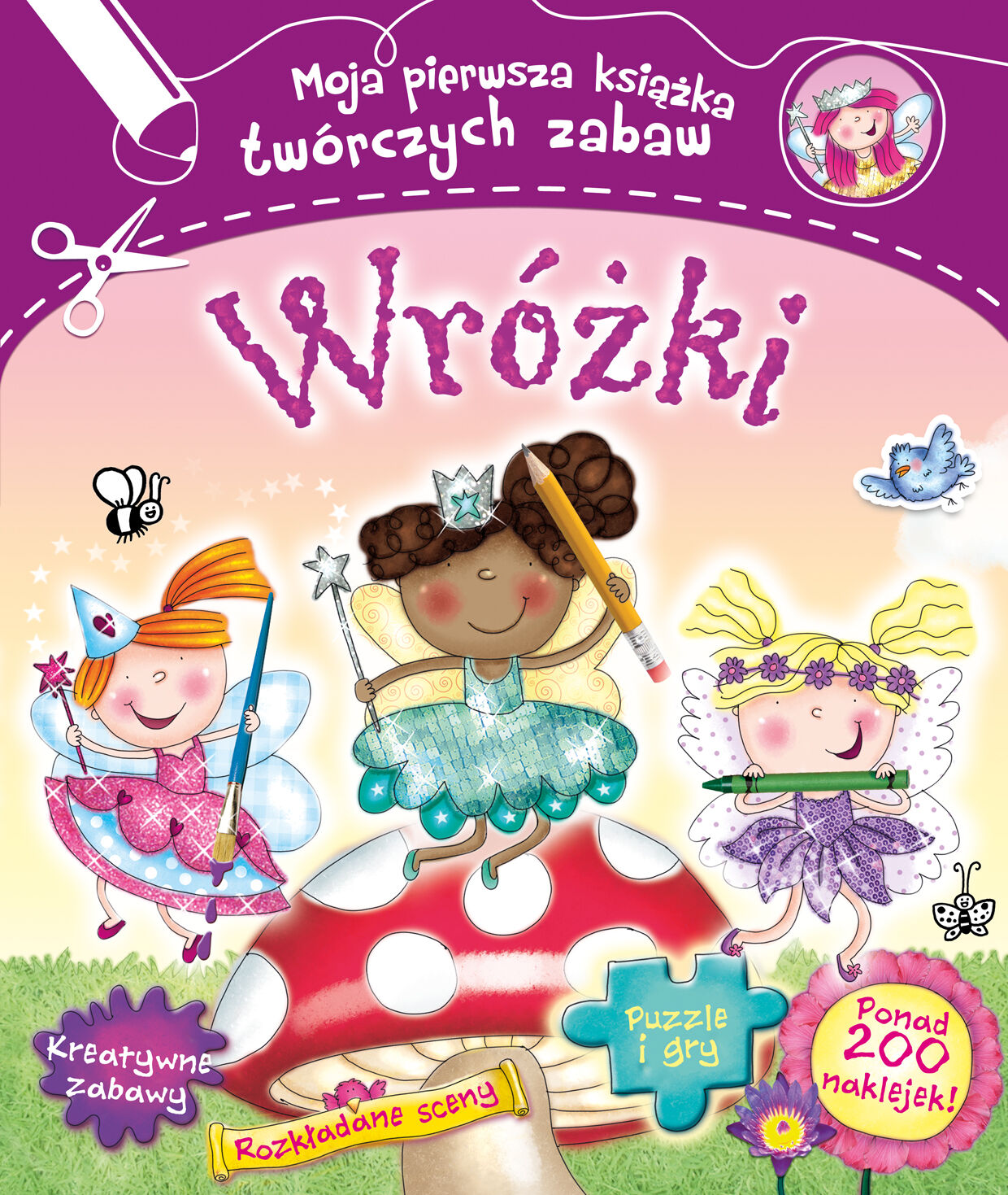 Wróżki. Moja pierwsza książka twórczych zabaw