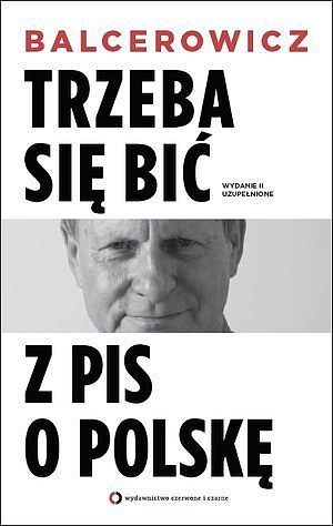 Trzeba się bić z PIS o Polskę. uzupełnione
