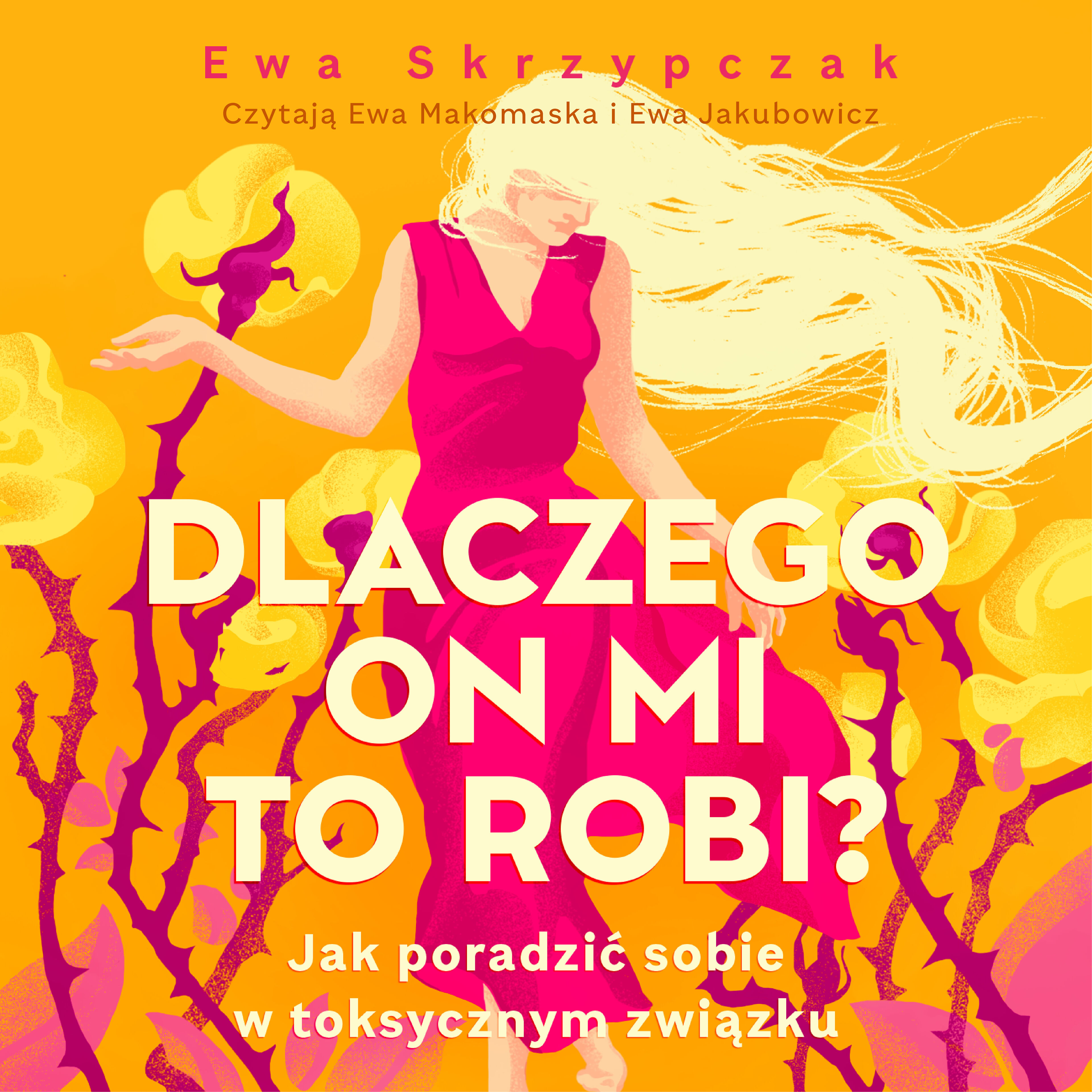 Dlaczego on mi to robi? Jak poradzić sobie w toksycznym związku (audiobook MP3)