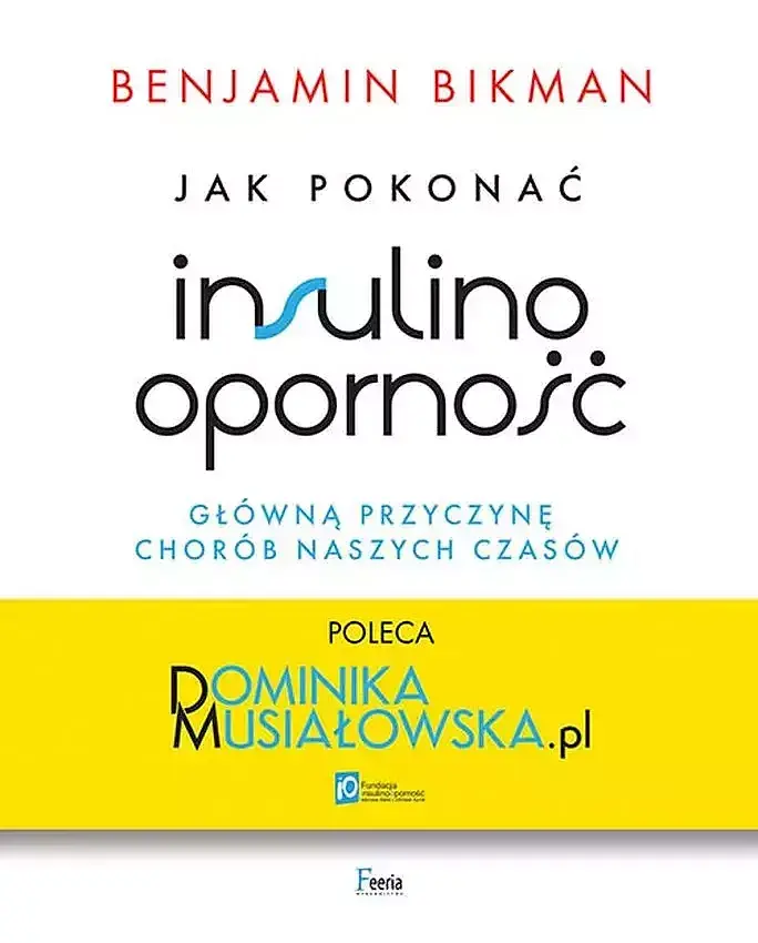 Jak pokonać insulinooporność, główną przyczynę chorób naszych czasów