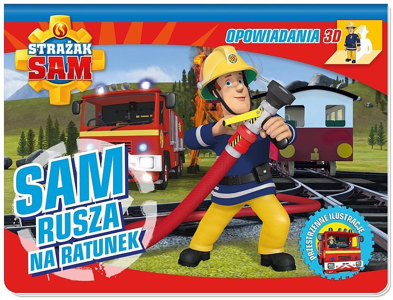 Strażak Sam. Opowiadania 3D. Sam rusza na ratunek.