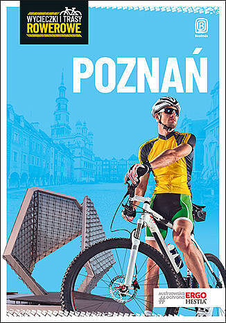 Poznań i okolice wycieczki i trasy rowerowe wyd. 2