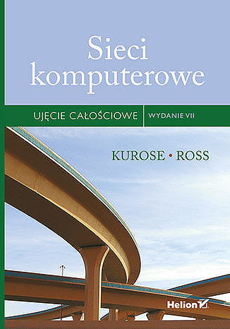 Sieci komputerowe. Ujęcie całościowe