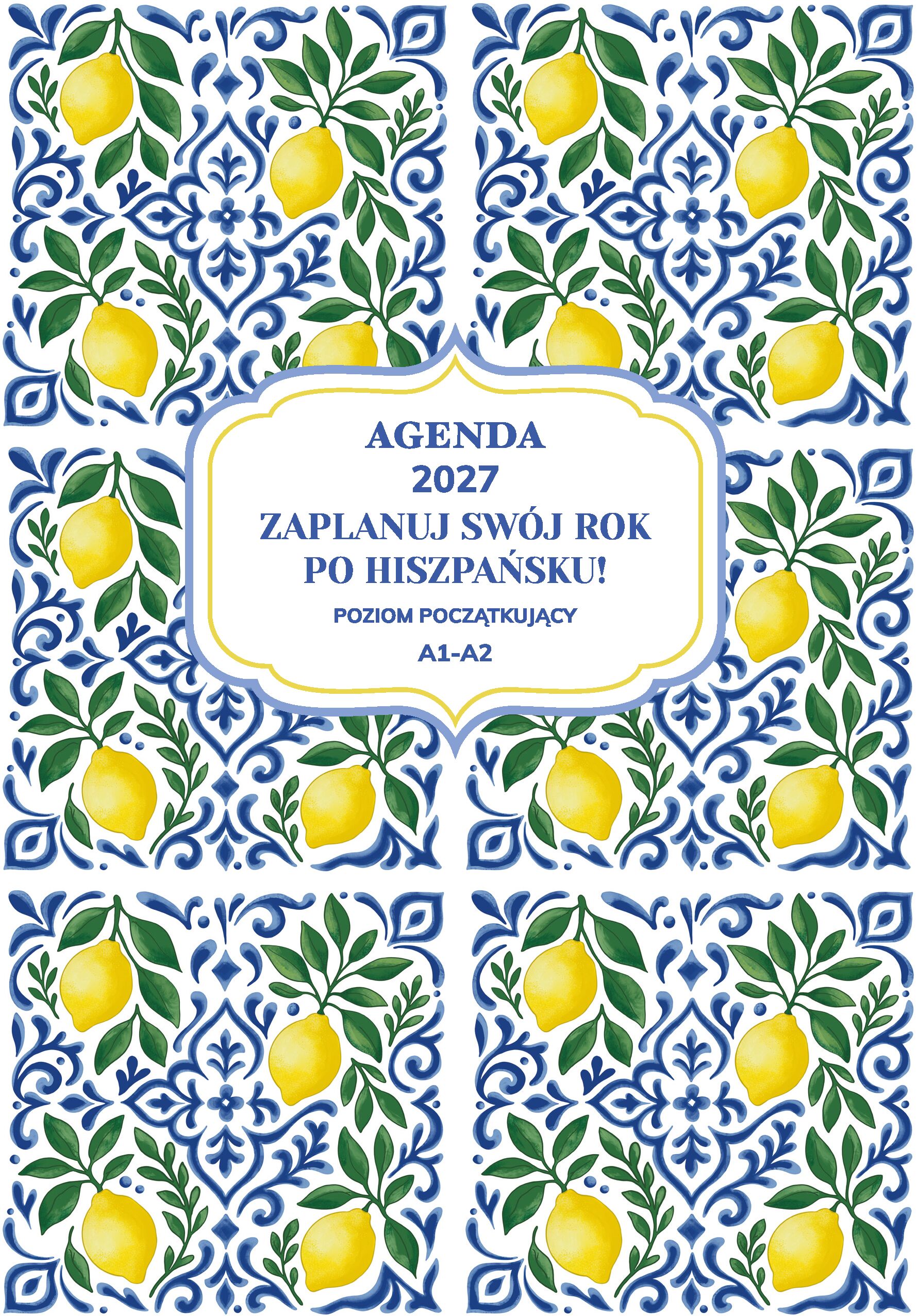 AGENDA 2027. Zaplanuj swój rok po hiszpańsku. Poziom początkujący A1-A2