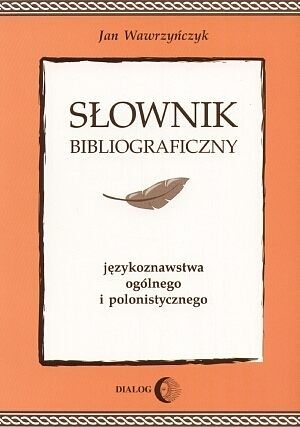 Słownik bibliograficzny językoznawstwa ogólnego i polonistycznego