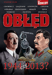 Obłęd 1944 czy 2013?