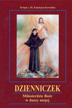 Dzienniczek. Miłosierdzie Boże w duszy mojej