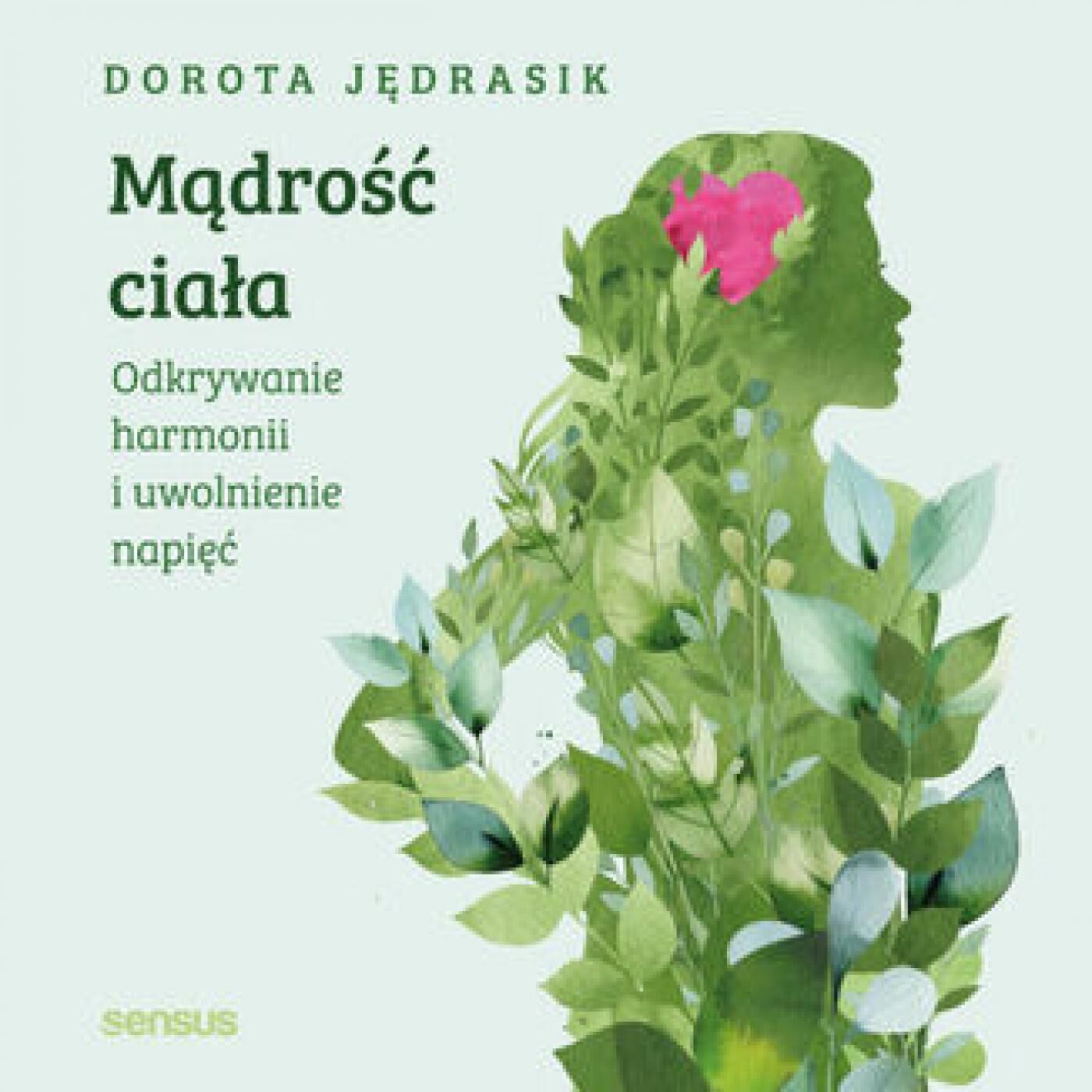 Mądrość ciała. Odkrywanie harmonii i uwolnienie napięć (audiobook MP3)