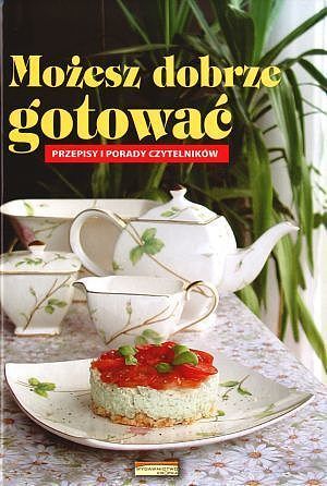 Możesz dobrze gotować