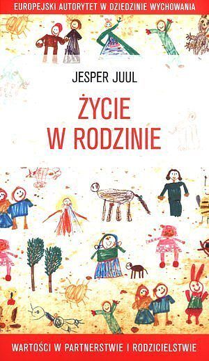 Życie w rodzinie. Wartości w partnerstwie i rodzicielstwie