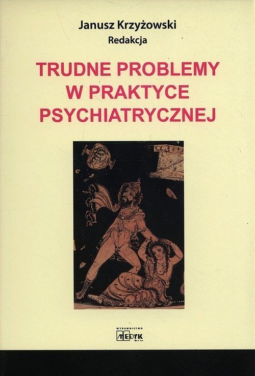 Trudne problemy w praktyce psychiatrycznej