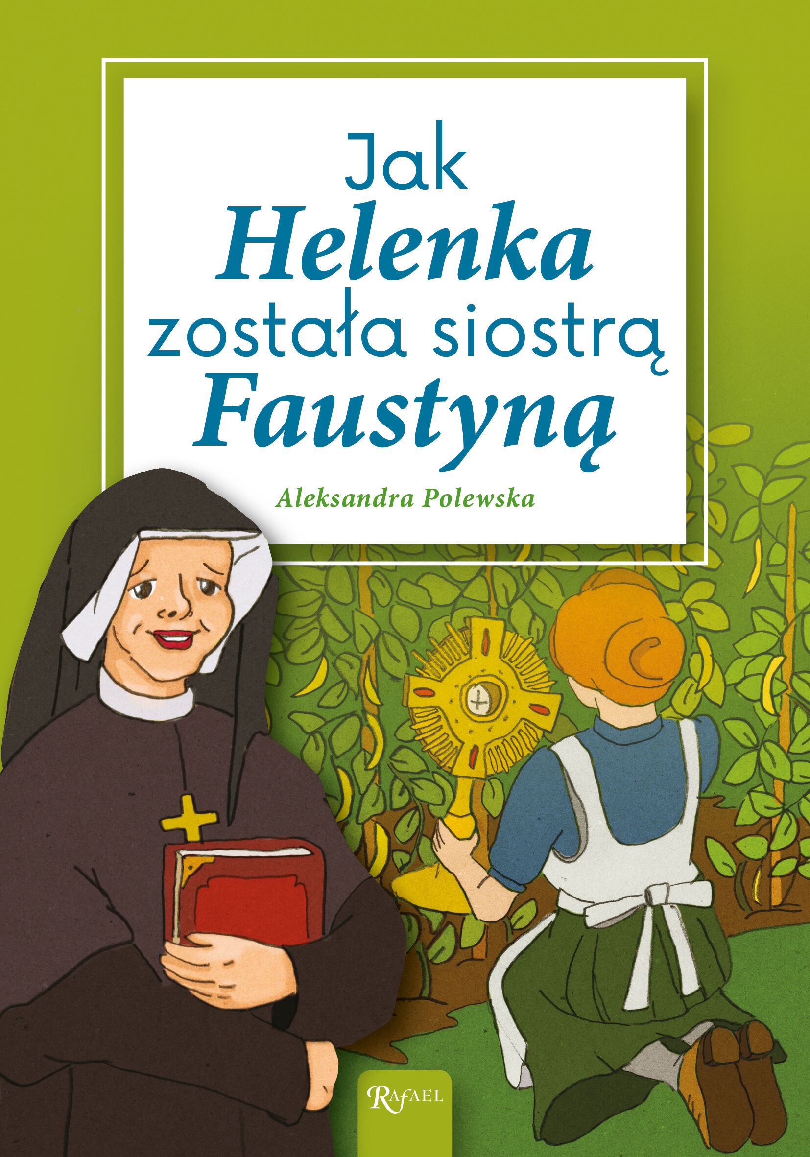 Jak Helenka została siostrą Faustyną
