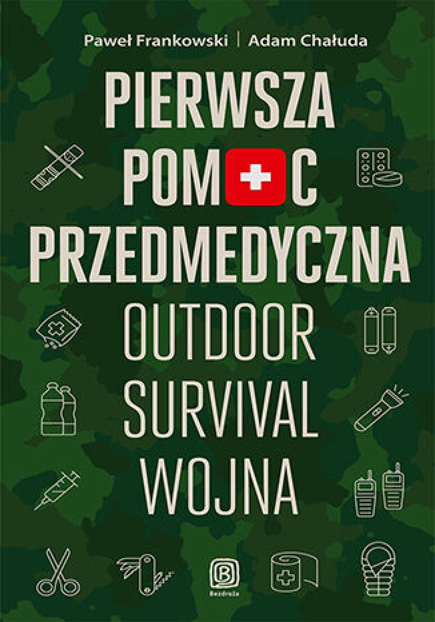 Pierwsza pomoc przedmedyczna. Outdoor - survival - wojna (e-book)