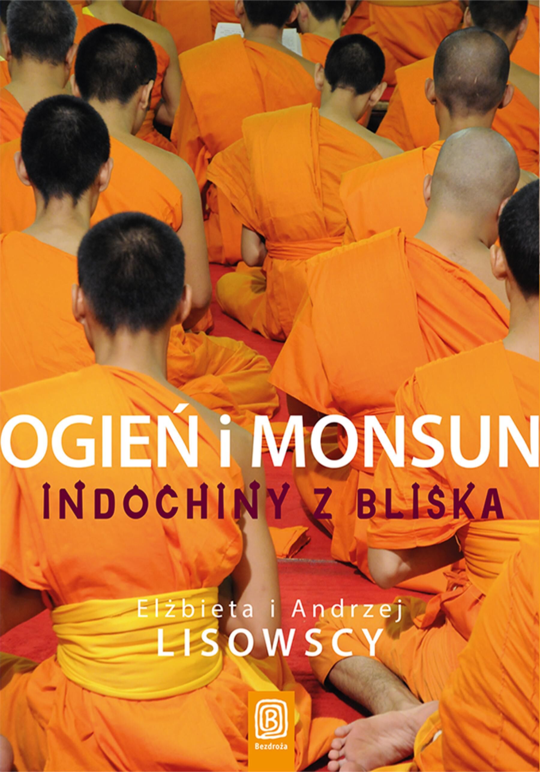 Ogień i monsun. Indochiny z bliska (e-book)