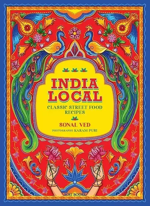 India Local: Classic Street Food Recipes