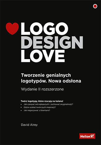 Logo design love tworzenie genialnych logotypów nowa odsłona