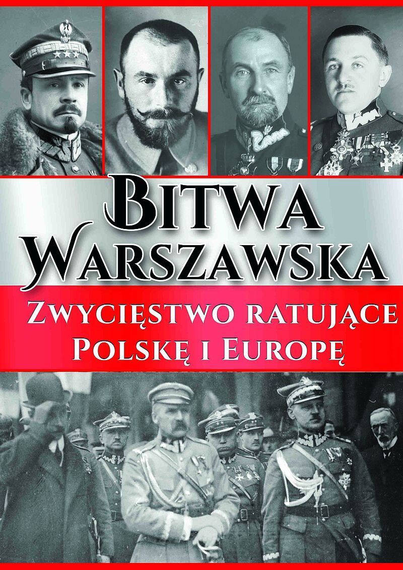 Bitwa warszawska zwycięstwo ratujące polskę i europę
