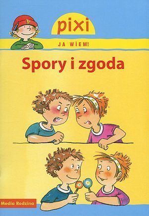 Spory i zgoda. Pixi, ja wiem!