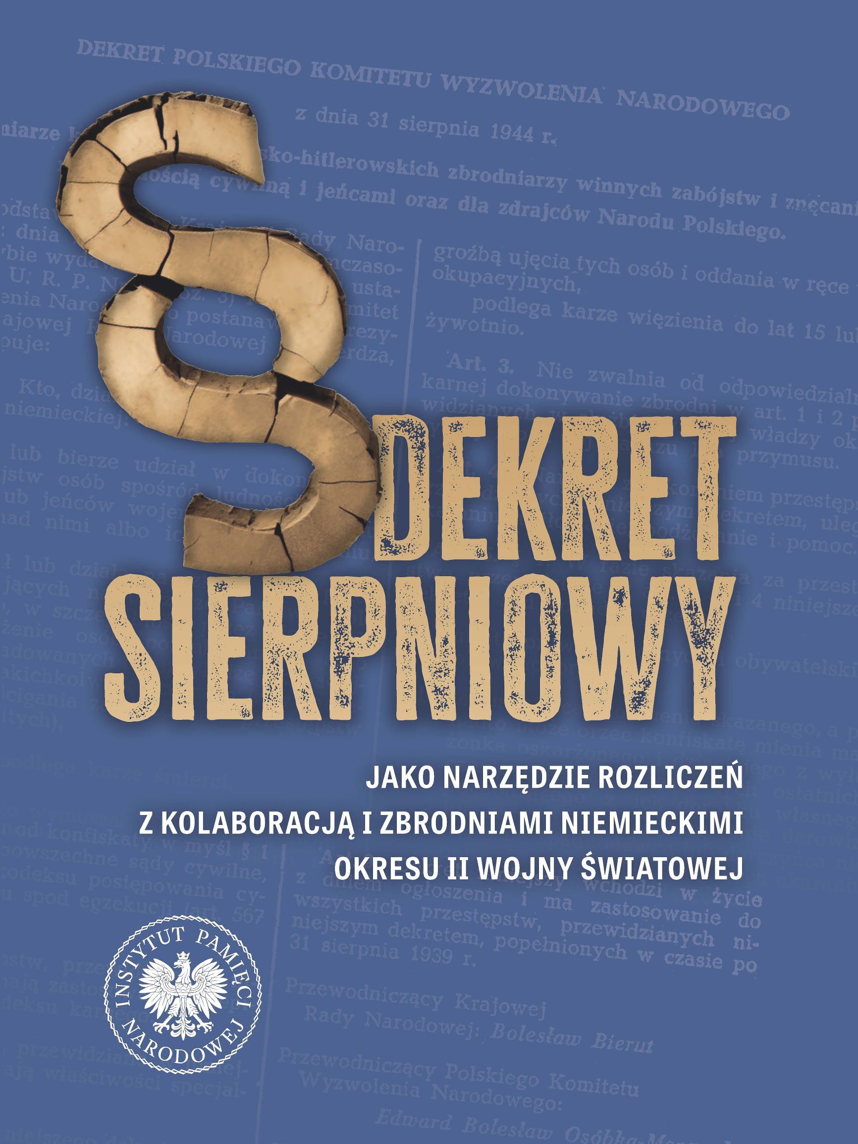 Dekret sierpniowy jako narzędzie rozliczeń z kolaboracją i zbrodniami niemieckimi okresu II wojny światowej