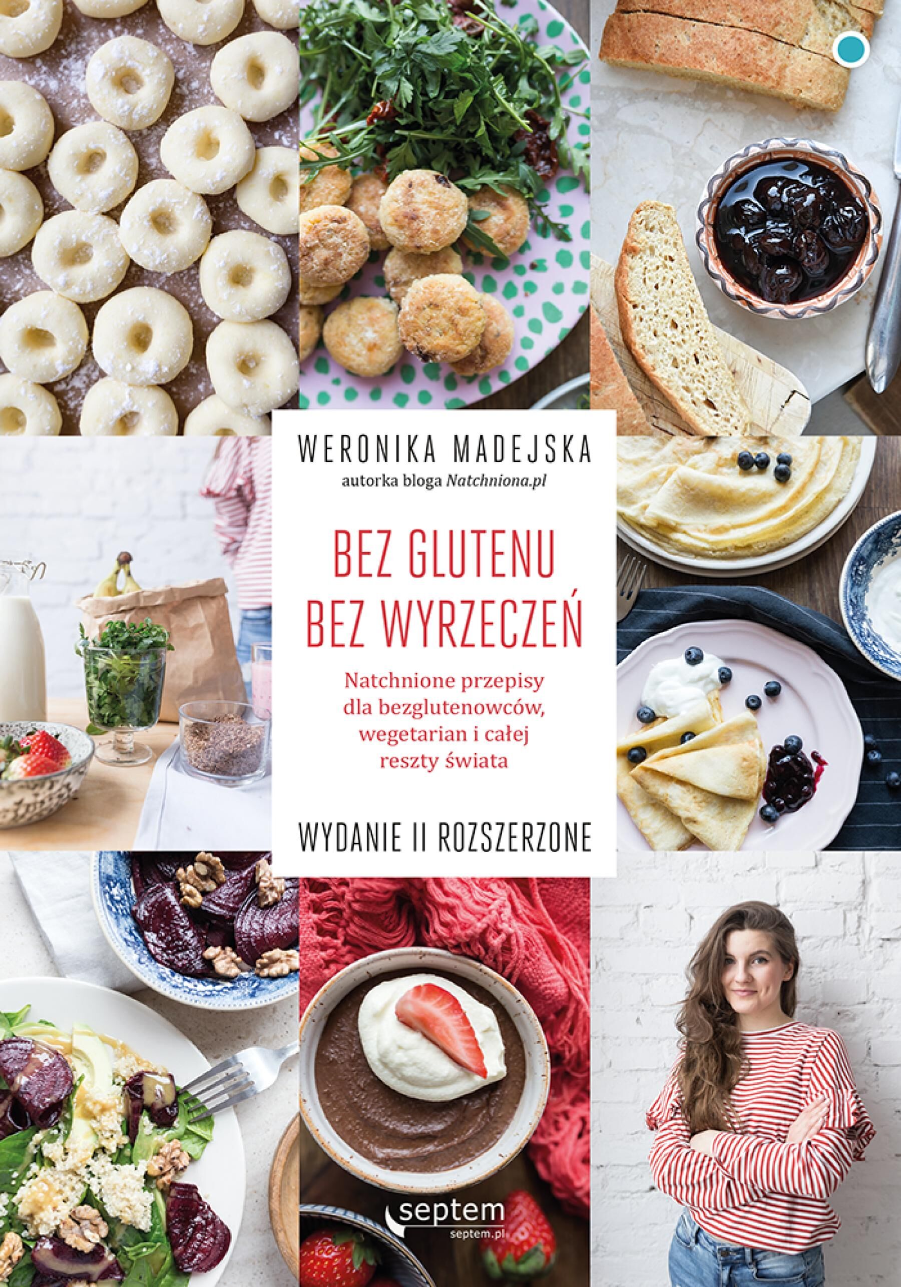 Bez glutenu. Bez wyrzeczeń. Natchnione przepisy dla bezglutenowców, wegetarian i całej reszty świata. Wydanie II rozszerzone (e-book)