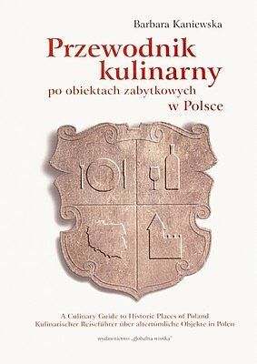 Przewodnik kulinarny po obiektach zabytkowych w Polsce