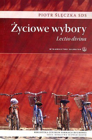 Życiowe wybory. Lectio divina