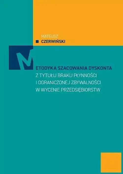 Metodyka szacowania dyskonta z tytułu braku płatności i ograniczonej zbywalności w wycenie przedsiębiorstw