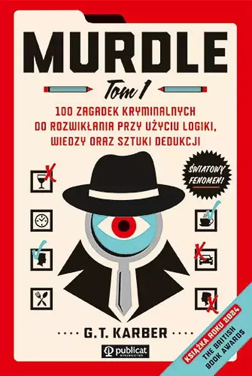 Murdle. Tom 1, 100 zagadek kryminalnych do rozwikłania przy użyciu logiki, wiedzy oraz sztuki dedukcji