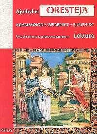 Oresteja (Agamemnon, Ofiarnice, Eumenidy)