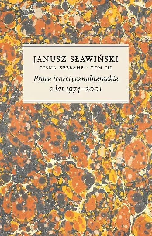 Prace teoretycznoliterackie z lat 1974-2001. Tom 3