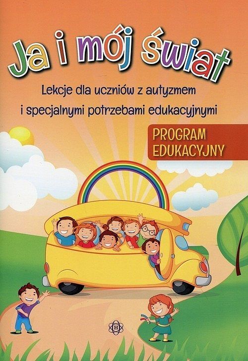 Ja i mój świat. Lekcje dla uczniów z autyzmem i specjalnymi potrzebami edukacyjnymi