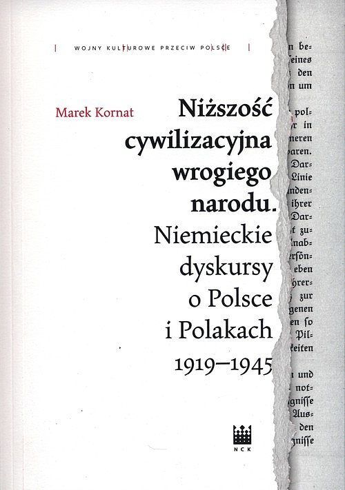 Niższość cywilizacyjna wrogiego narodu.