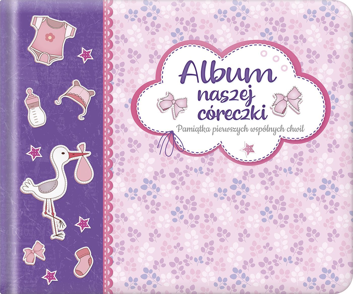 Album naszej córeczki. Pamiątka pierwszych wspólnych chwil. Wydanie II