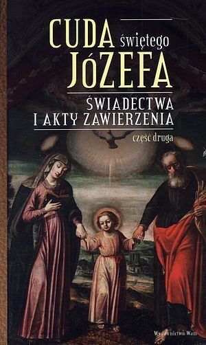 Cuda Świętego Józefa - Część 2