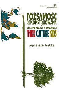 Tożsamość rekonstruowana i znaczenie migracji w biografiach