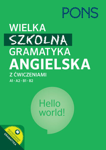Wielka szkolna gramatyka angielska PONS A1-B2