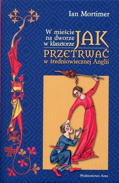 Jak przetrwać w średniowiecznej anglii w mieście na dworze w klasztorze