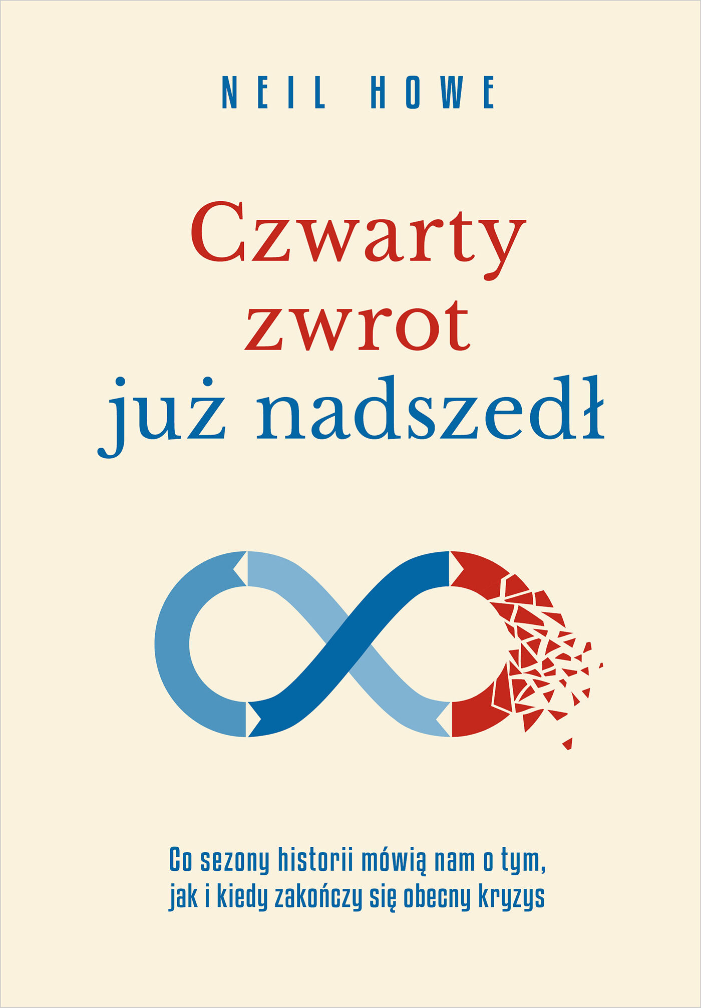 Czwarty zwrot już nadszedł Co sezony historii mówią nam o tym, jak i kiedy zakończy się obecny kryzys (e-book)