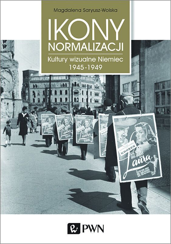 Ikony Normalizacji. Kultury wizualne Niemiec 1945-1949