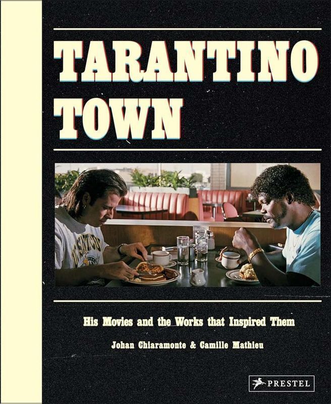 Tarantino Town: His Movies and the Works that Inspired Them