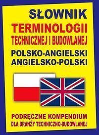 Słownik terminologii technicznej i budowlanej polsko-angielski angielsko-polski