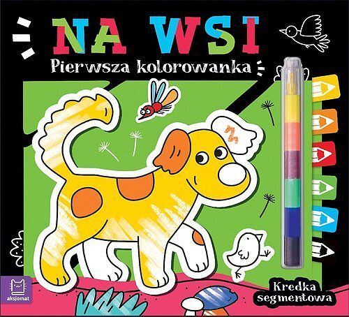 Pierwsza kolorowanka. Na wsi. Kredka segmentowa