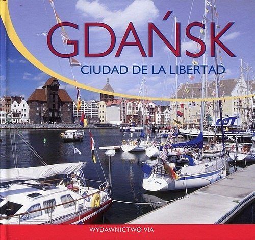 Gdańsk - miasto wolności