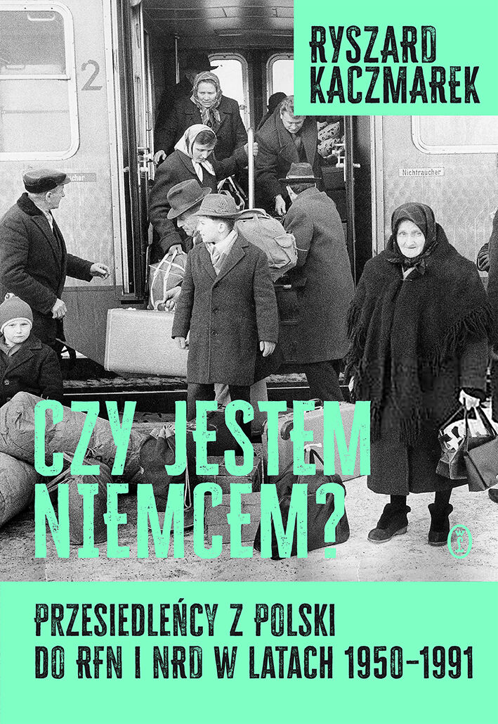 Czy jestem Niemcem? Przesiedleńcy z Polski do RFN i NRD w latach 1950–1991 (e-book)