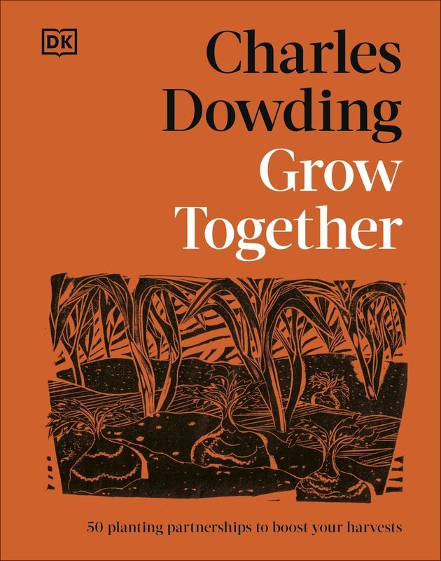 Grow Together. 50 Planting Partnerships to Boost Your Harvests